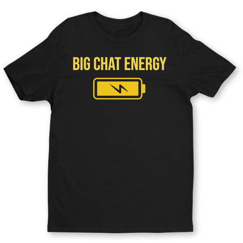 large-1005.png Chat Energy T-Shirt
