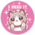 I Need It Kitty Sticker