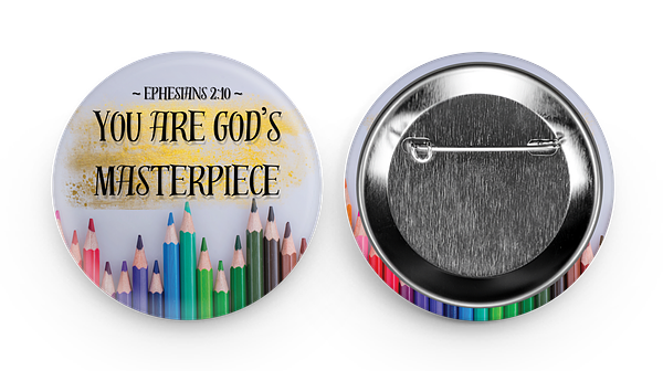 large-467.png Ephesians 2:10 Masterpiece Button - Christian Faith Pin
