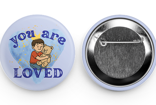 large-468.png You Are Loved Boys' Affirmation Button - Encouragement Gift