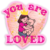 You Are Loved Girl Sticker - Positive Affirmation & Encouragement Gift