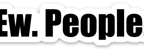 Ew People Vinyl Sticker
