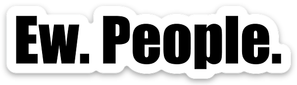 large-978.png Ew People Vinyl Sticker